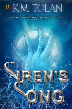 Siren's Song de K. M. Tolan