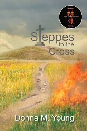 Steppes to the Cross de Donna M. Young