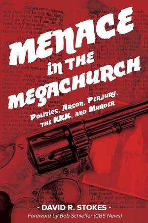 Menace in the Megachurch de David R. Stokes