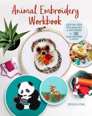 Animal Embroidery Workbook de Jessica Long