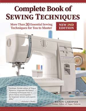 Complete Book of Sewing Techniques, New 2nd Edition de Wendy Gardiner