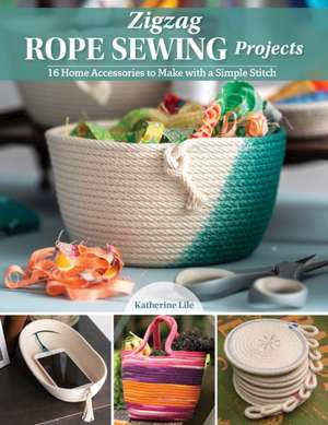 Zigzag Rope Sewing Projects de Katherine Lile