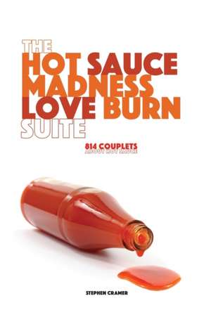 The Hot Sauce Madness Love Burn Suite de Stephen Cramer