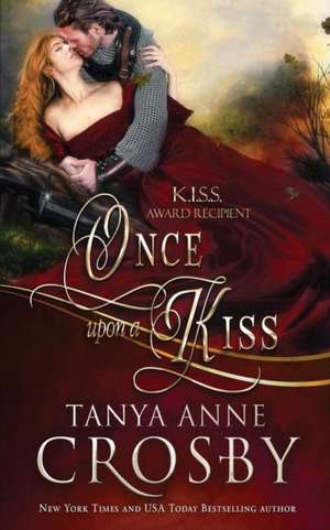 Once Upon a Kiss de Tanya Anne Crosby