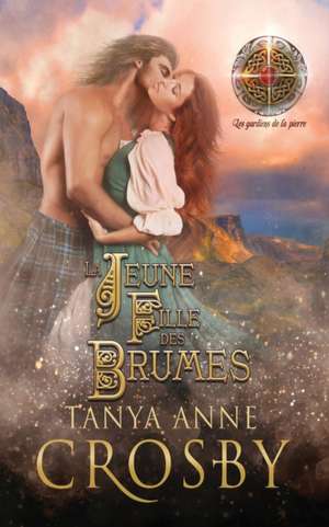 La Jeune Fille des Brumes de Tanya Anne Crosby