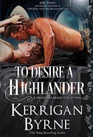 To Desire a Highlander de Kerrigan Byrne