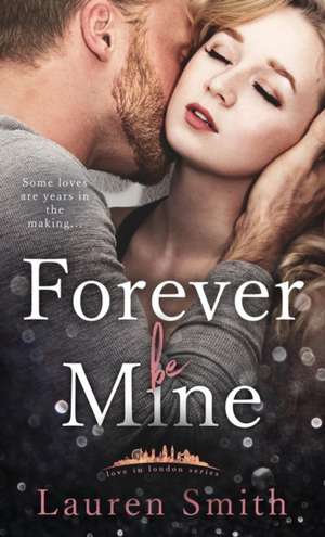 Forever Be Mine de Lauren Smith