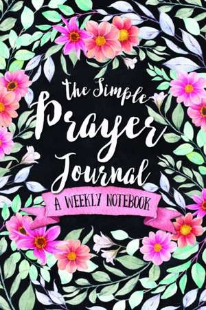 The Simple Prayer Journal de Shalana Frisby