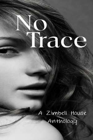 No Trace de Zimbell House Publishing