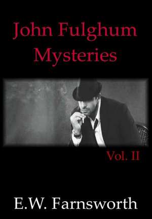 John Fulghum Mysteries, Vol. II de E. W. Farnsworth