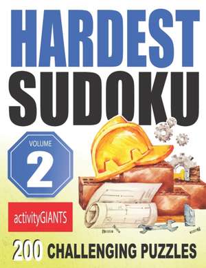 Hardest Sudoku Volume 2 200 Challenging Puzzles de Activity Giants