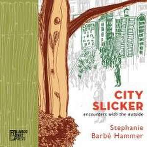 City Slicker de Stephanie Barbé Hammer