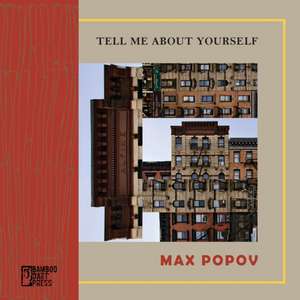 Tell Me About Yourself de Max Popov