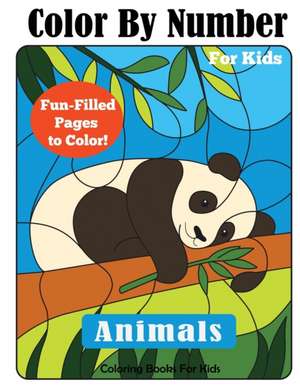 Color By Number for Kids de Blue Wave Press