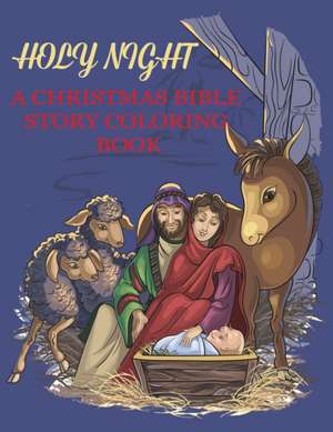 Holy Night, A Christmas Bible Coloring Book de Dp Kids