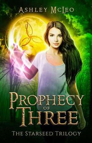 Prophecy of Three de Ashley McLeo