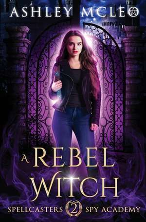 A Rebel Witch de Ashley McLeo