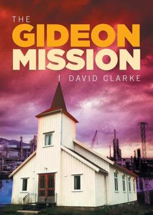 The Gideon Mission de David Clarke