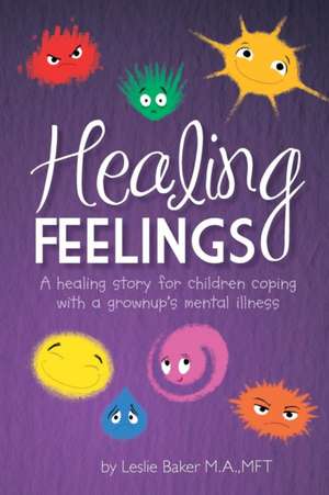 Healing Feelings de Leslie Baker