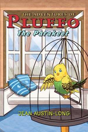 The Adventures of Pluffo the Parakeet de Austin-Long, Jean