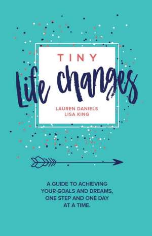 TINY LIFE CHANGES de Lisa King