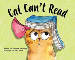 Cat Can't Read de Randolph, Kathleen