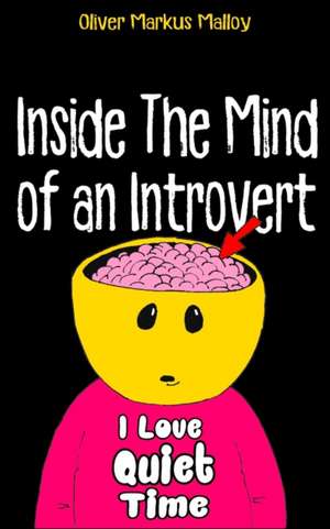 Inside The Mind of an Introvert: Comics, Deep Thoughts and Quotable Quotes de Oliver Markus Malloy