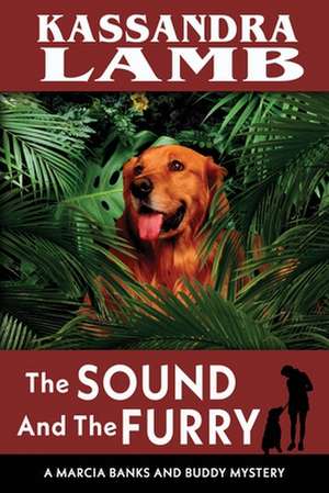 The Sound and The Furry de Kassandra Lamb