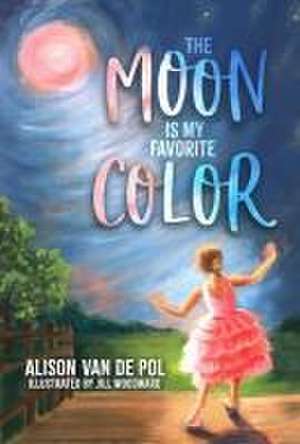 The Moon Is My Favorite Color de Alison van de Pol