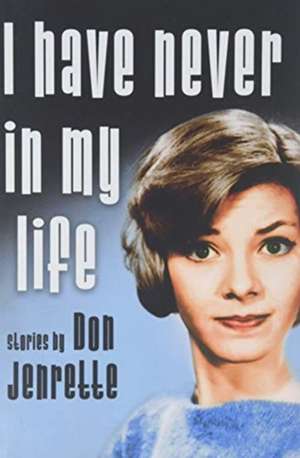 I Have Never In My Life de Don Jenrette