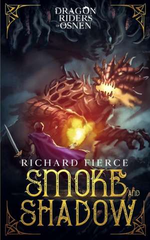 Smoke and Shadow de Richard Fierce