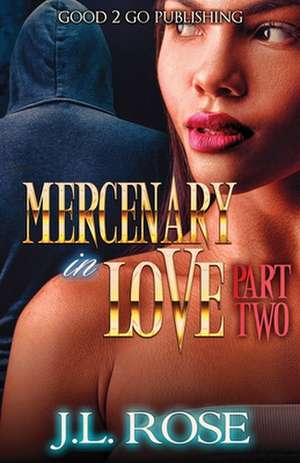 Mercenary In Love 2 de John L Rose