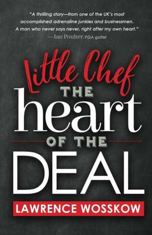 Little Chef The Heart of The Deal de Lawrence Wosskow