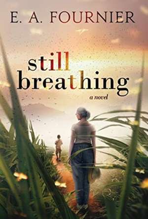 Still Breathing de Eugene A Fournier