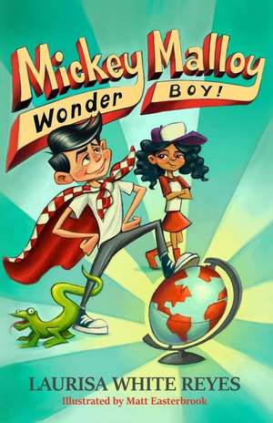 Mickey Malloy, Wonder Boy! de Laurisa White Reyes