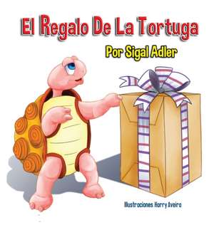 El Regalo De La Tortuga de Adler Sigal