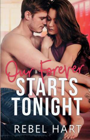 Our Forever Starts Tonight de Rebel Hart