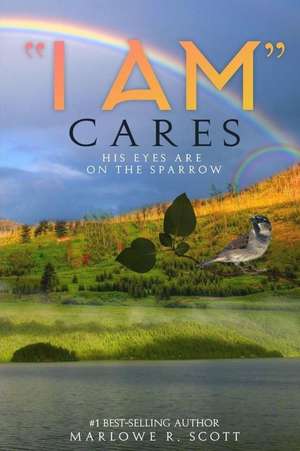 "I AM" Cares de Marlowe R Scott