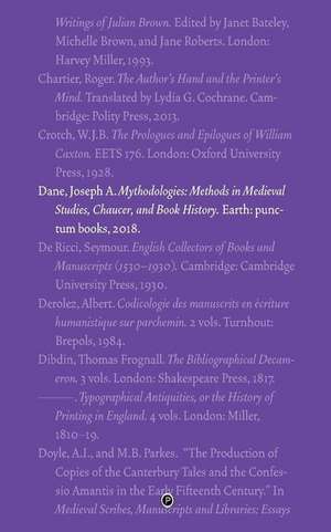 Mythodologies: Methods in Medieval Studies, Chaucer, and Book History de Joseph A. Dane