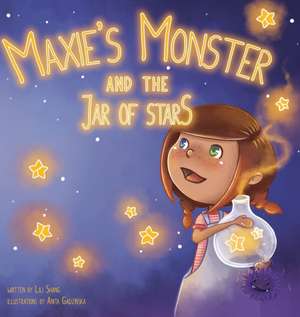 Maxies Monster and the Jar of Stars de Lili Shang