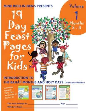 19 Day Feast Pages for Kids Volume 1 / Book 2: Introduction to the Bahá'í Months and Holy Days (Months 5 - 8) de Mine Rich in Gems