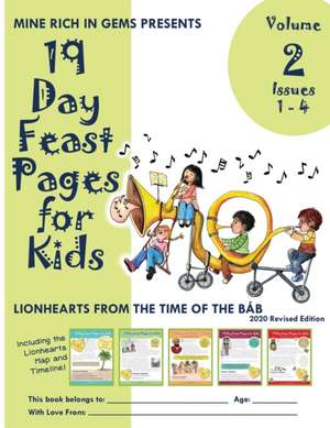 19 Day Feast Pages for Kids Volume 2 / Book 1: Early Bahá'í History - Lionhearts from the Time of the Báb (Issues 1 - 4) de Mine Rich in Gems