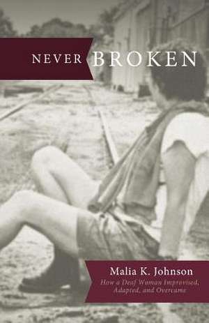 Never Broken de Malia K. Johnson