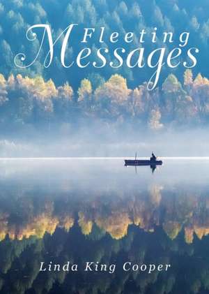 Fleeting Messages de Linda King Cooper