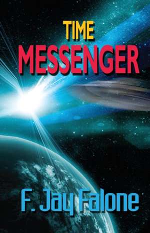 Time Messenger de Frederick J. Falone