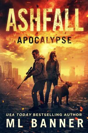 Ashfall Apocalypse de M. L. Banner