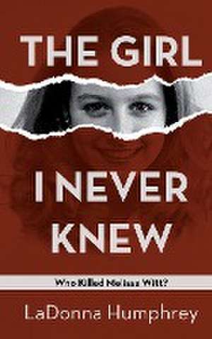 The Girl I Never Knew de Ladonna Humphrey