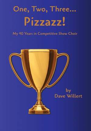 One, Two, Three... Pizzazz! de Dave Willert