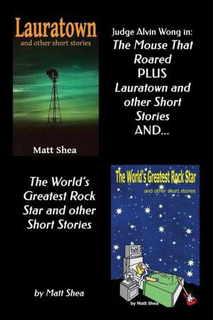 Judge Alvin Wong in 'The Mouse That Roared' plus 'Lauratown and other Short Stories' and 'The World's Greatest Rock Star' and other Short Stories de Matt Shea