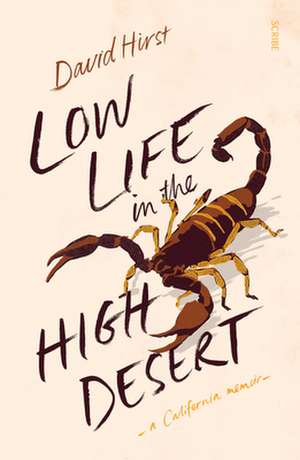 Low Life in the High Desert de David Hirst